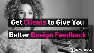 How to Get Clients to Give You Better Design Feedback | Sarah Doody