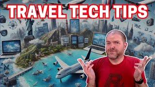 Tech Tips for Travelling