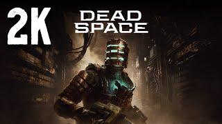 Dead Space Remake ⦁ Полное прохождение ⦁ Без комментариев ⦁ 2K60FPS