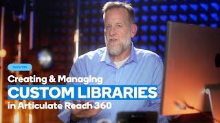 Reach 360: Creating & Managing Custom Libraries