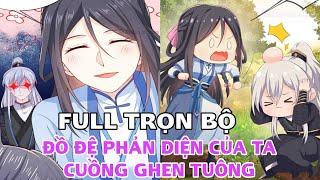 Full trọn bộĐồ đệ phản diện của ta cuồng ghen tuông(Review Truyện Tranh) xuyên không trọng sinh