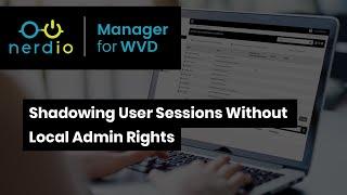 Shadowing User Sessions Without Local Admin Rights - Nerdio Manager for Enterprise (Demo of the Day)