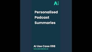 AI Use Case 098 Personalised Podcast Summary #aiforbusiness #aiusecase  #chatgpt