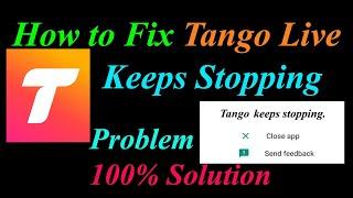 How to Fix Tango App Keeps Stopping Error Android & Ios | Apps Keeps Stopping Problem