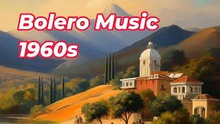 Bolero Background Music Playlist (1960s Inspired)