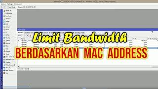 Cara Limit Bandwidth Di Mikrotik Berdasarkan MAC Address