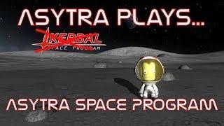 Asytra Space Program - 04 (Little Landers, Medium Rockets, and HUGE Ambition)