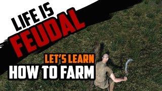 Life is Feudal - How to Farm Tutorial / Shovel and Sickle - Getting Started