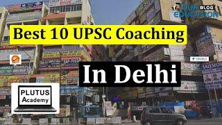 Best 10 UPSC Coaching in Delhi | TOP 5 IAS COACHING IN DELHI BEST 5 UPSC COACHING IN DELHI TOP10