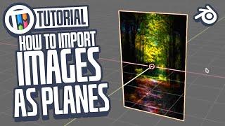 How to Import Images as Planes in Blender 2.8 Eevee | TutsByKai