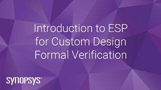 Introduction to ESP for Custom Design Formal Verification | Synopsys