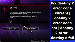 Fix destiny 2 error code currant | destiny 2 error code cat | destiny 2 error | destiny 2 fail