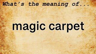 Magic Carpet Meaning : Definition of Magic Carpet
