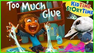 Too Much Glue - Kid Favorite Read Aloud