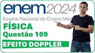 ENEM 2024 | QUESTION 109 | AN AMBULANCE AT HIGH SPEED WITH THE SIREN ON MOVES