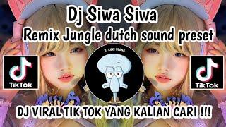 DJ SIWA SIWA VIRAL || DJ SEWA SEWA REMIX SOUND JUNGLE DUTCH PRESET VIRAL TOK YANG KALIAN CARI