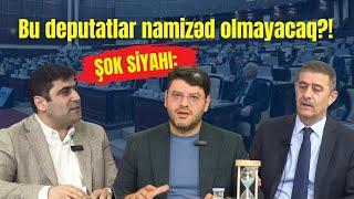 ŞOK SİYAHI: Bu deputatlar namizəd olmayacaq?!