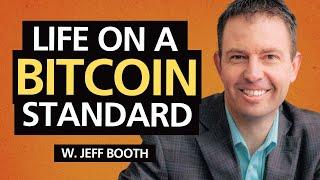 Life on a Bitcoin Standard w. Jeff Booth