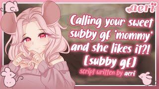  calling your sweet subby girlfriend MOMMY and she likes it?! F4M | audio roleplay 