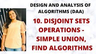 Disjoint Set Operations - Simple Union & Find Algorithms |L-10||DAA|