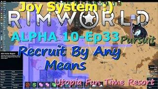 Recruit By Any Means-RimWorld A10 Joy System-Utopia Fun Time Resort-Ep33