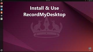 How to install and use RecordMyDesktop on Ubuntu 24.04 LTS