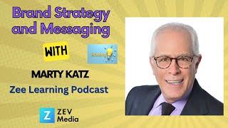 Brand Strategy and Messaging with Marty Katz