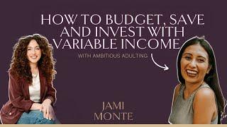 How to Budget, Save and Invest with Variable Income