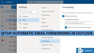 Setup Automatic Email Forwarding in the Outlook Web App -- O365 Account or Standard Outlook Email