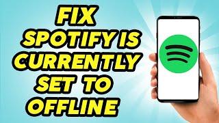 How To FIX Spotify is Currently Set To Offline - 2024