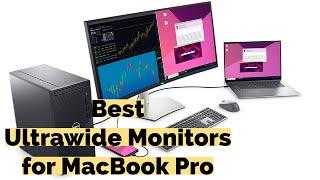 The 4 Best Ultrawide Monitors for Macbook Pro