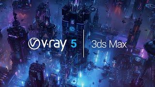 Vray 5 Next Advance For 3ds Max 2016 - 3ds Max 2022 Free Download