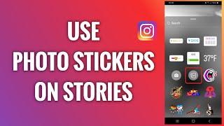 How To Use Photo Stickers On Instagram Stories