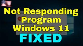 How to Fix Not Responding Program Windows 11