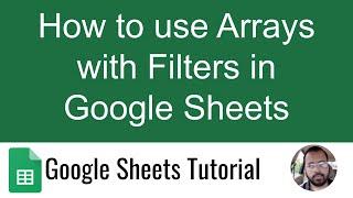 Using Arrayformula with Filters in Google Sheets