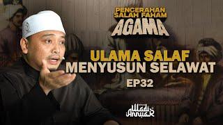 Ulama Salaf Menyusun Selawat: EP 32 [Segmen Pencerahan Salah Faham Agama] Ustaz Wadi Annuar