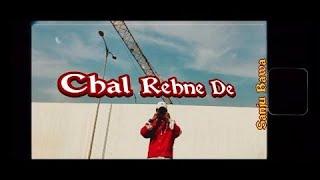 Chal Rehne De | Sanju Bawa | Prod BY Beats Provider | Official Music Video