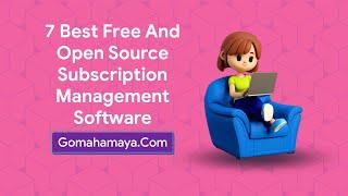 7 Best Free And Open Source Subscription Management Software