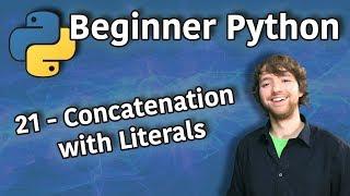 Beginner Python Tutorial 21 - Concatenation with Literals (Automatic)
