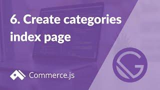 #6. Create categories index page | Create a Gatsby store with Commerce.js