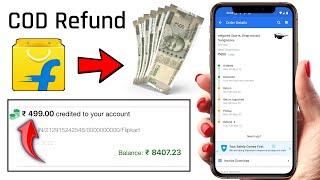 Flipkart COD Order ka Refund Kaise Len | How to Get Refund From Flipkart Cash on Delivery