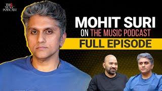 Mohit Suri | The Music Podcast: Iconic Movie Soundtracks, Album Longevity, Zeher, Tum Hi Ho & more