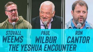 THE YESHUA ENCOUNTER :: STOVALL WEEMS, PAUL WILBUR, AND RON CANTOR