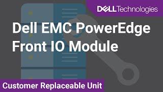 How to replace the front IO module on a Dell EMC PowerEdge T550