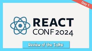 Recap of Day 1 at React Conf: Highlights and Insights