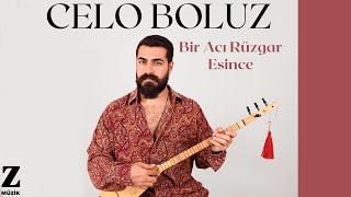 Celo Boluz - Bir Acı Rüzgar Esince I Dildâr © 2024 Z Müzik
