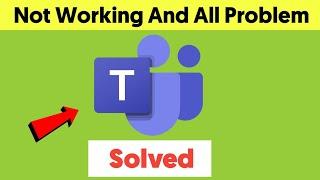 Microsoft Teams App not working | Not open Problem Solve