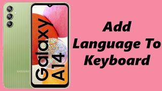 How To Add More Languages To Keyboard On Samsung Galaxy A14