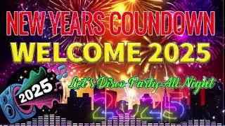  2025 NEW YEAR COUNTDOWN LET'S DISCO PARTY ALL NIGHT WELCOME 2025 DISCO REMIX 