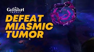 Defeat Miasmic Tumor - Genshin Impact